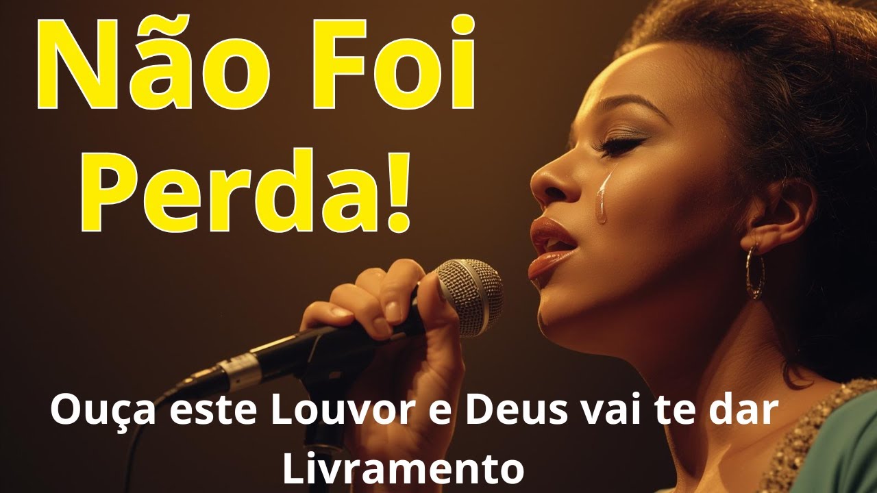 Não foi Perda! (Deus esta te Livrando) Musicas Gospel - Louvores