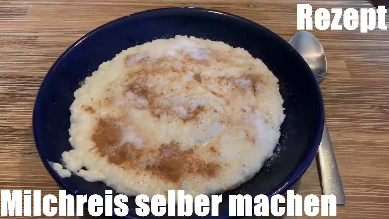 Milchreis selber machen wie bei Mutti, lecker und wohlschmeckend - Reisbrei Rezept