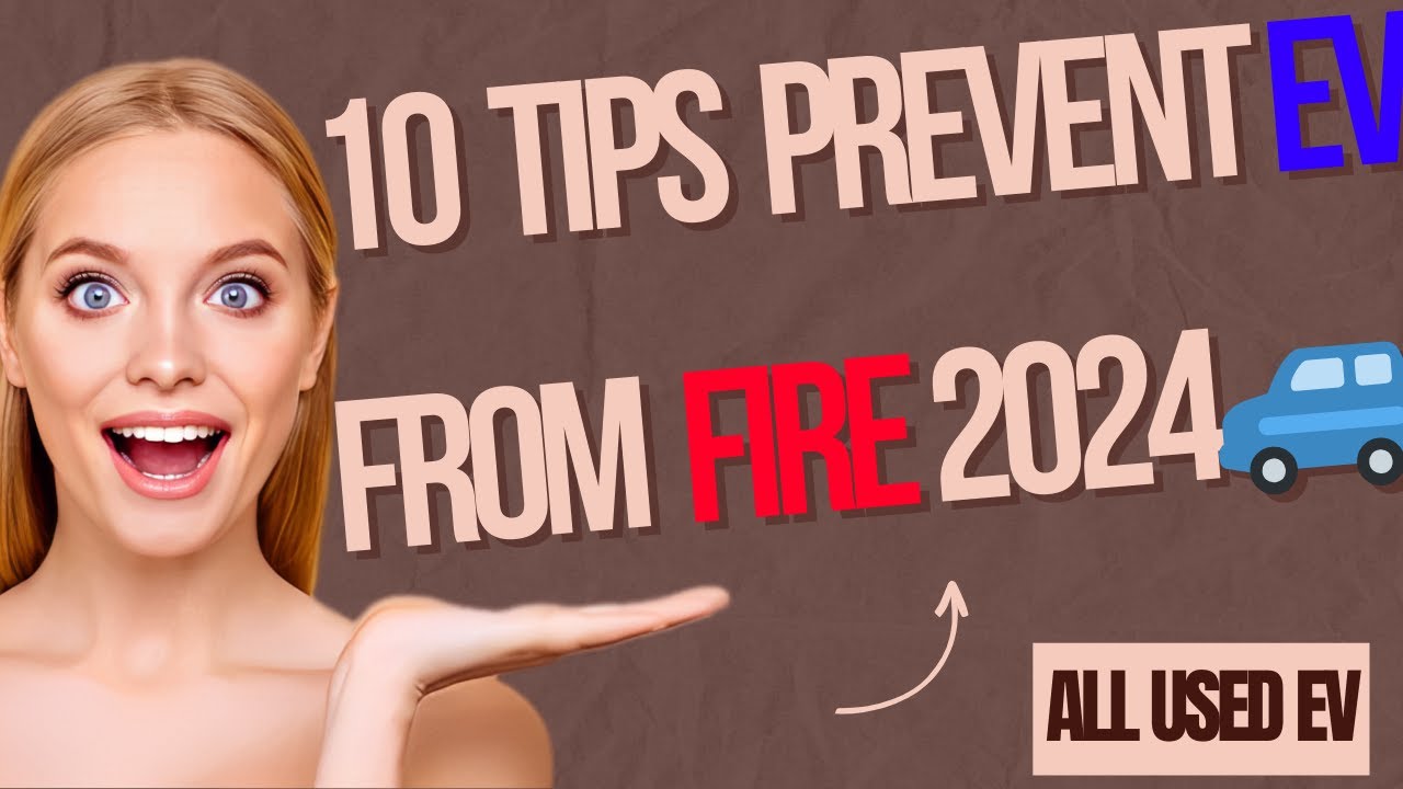 10 Essential Tips Prevent EV from Catching Fire 2024🔥