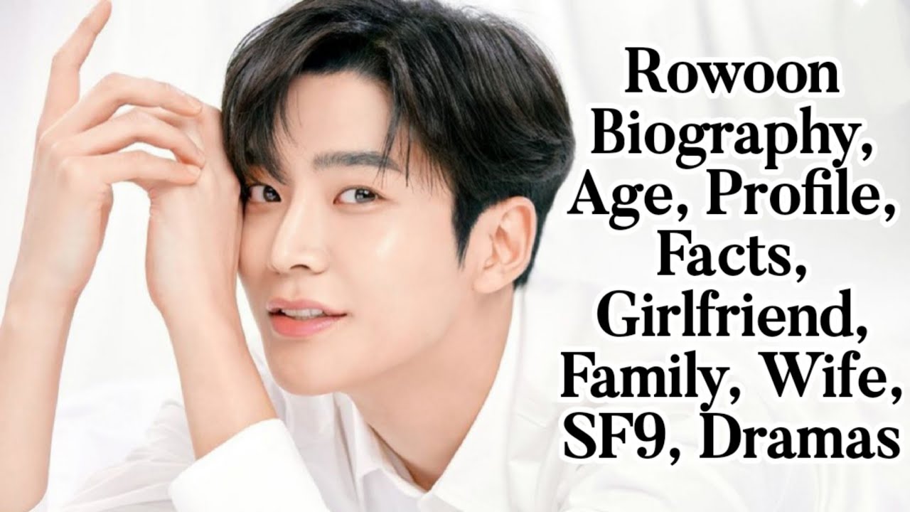 Rowoon Biography, Age, Profile , Facts, Girlfriend, Family, Sf9, Dramas | Korean Actor | Kpop idols