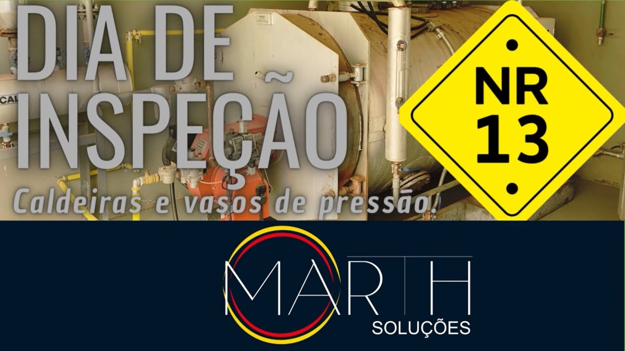 Inspeção na Caldeira conforme NR-13 (Caldeiras e vasos de pressão) será que deu tudo certo?