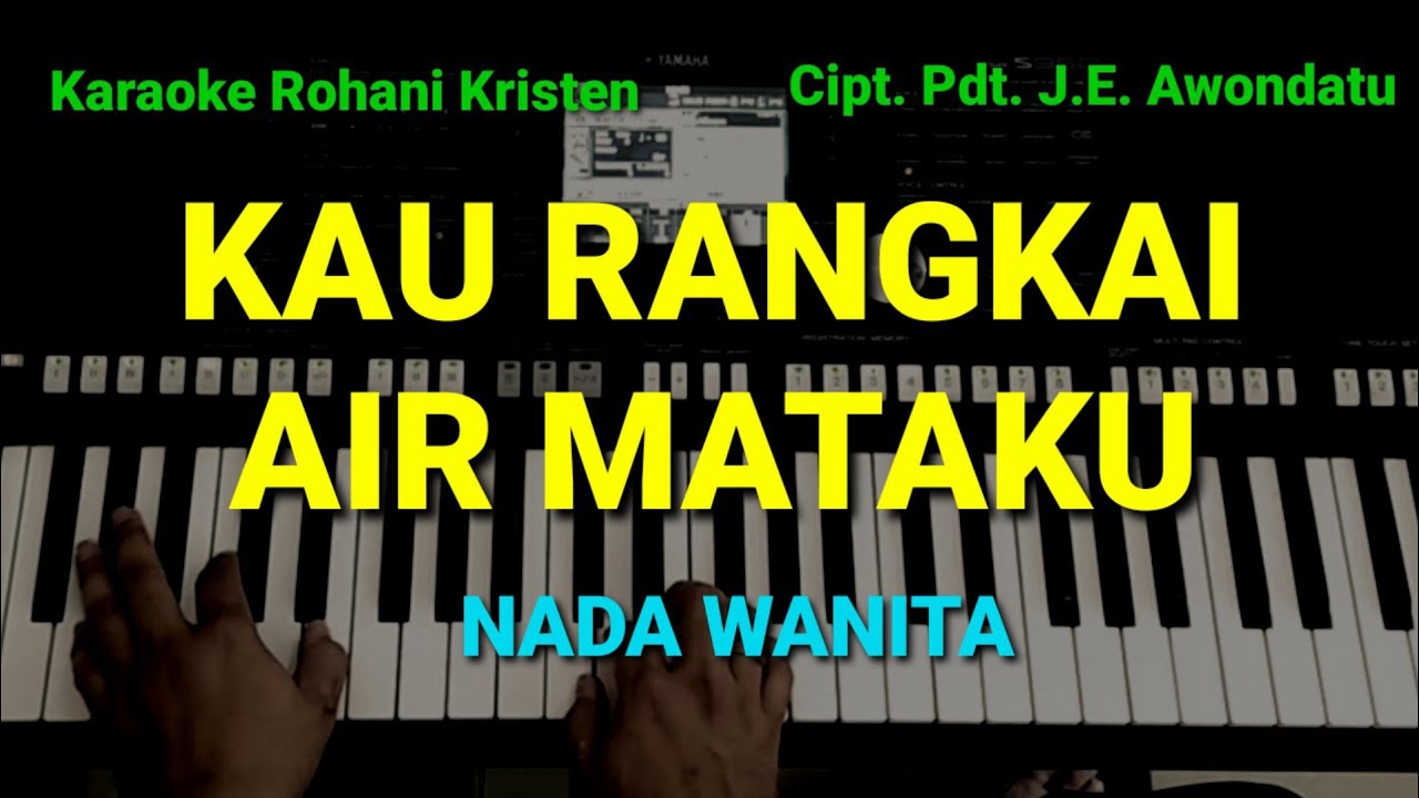 KAU RANGKAI AIR MATAKU ll Karaoke Nada Wanita ll #OkhyChannel