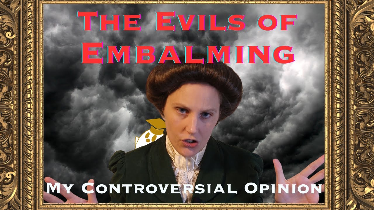The Demonisation of Embalming