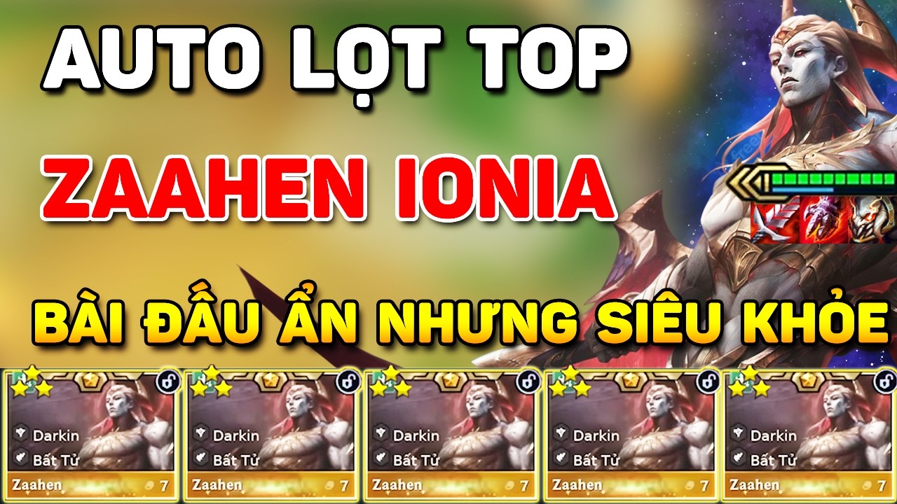 AUTO LỌT TOP KHI CHỐT BÀI ĐẤU ẨN ZAAHEN IONIA CARRY DỄ CHƠI DỄ TRÚNG THƯỞNG - TRÙM CUỐI TƯỚNG 2 VÀNG