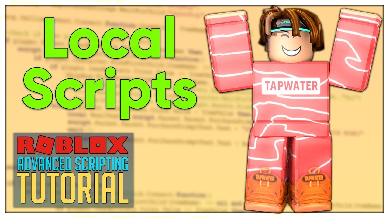 Advanced Roblox Scripting Tutorial #3 - Local Scripts (Beginner to Pro 2019)