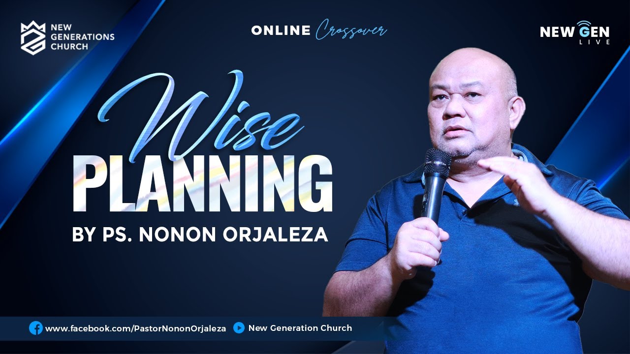 Wise Planning I Ps. Nonon B. Orjaleza