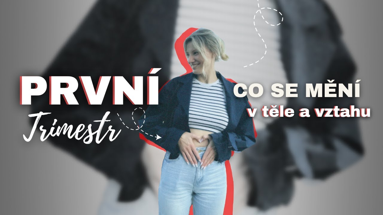 Těhotenství – PRVNÍ TRIMESTR | změny, hádky, chutě, intimita a strachy | pohled muže i ženy