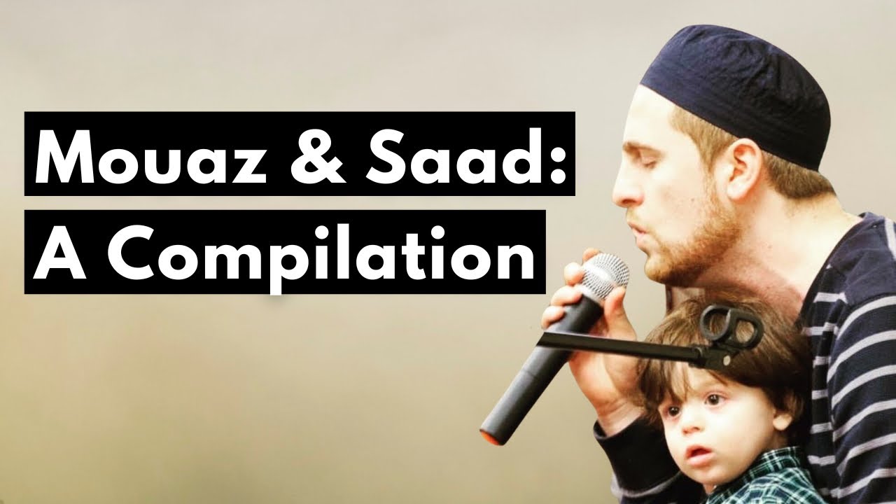 Mouaz & Saad: A Compilation