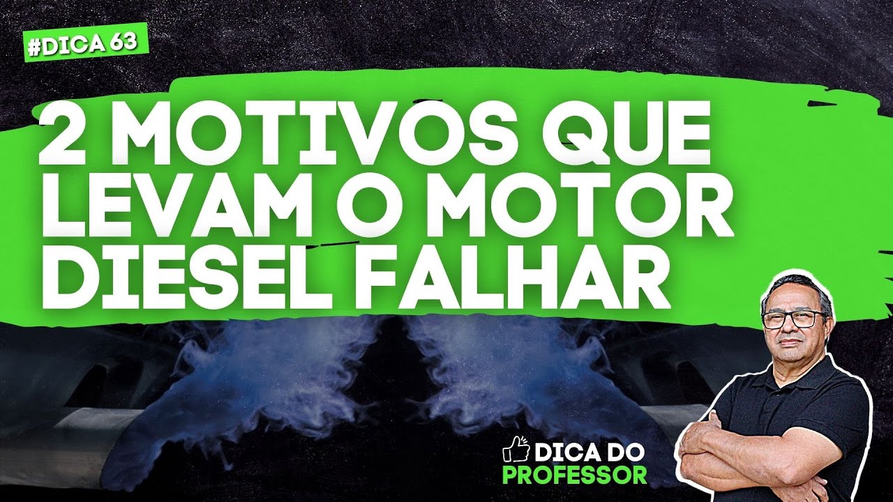 Dica # 63 Dois Motivos que Levam o Motor Diesel Falhar