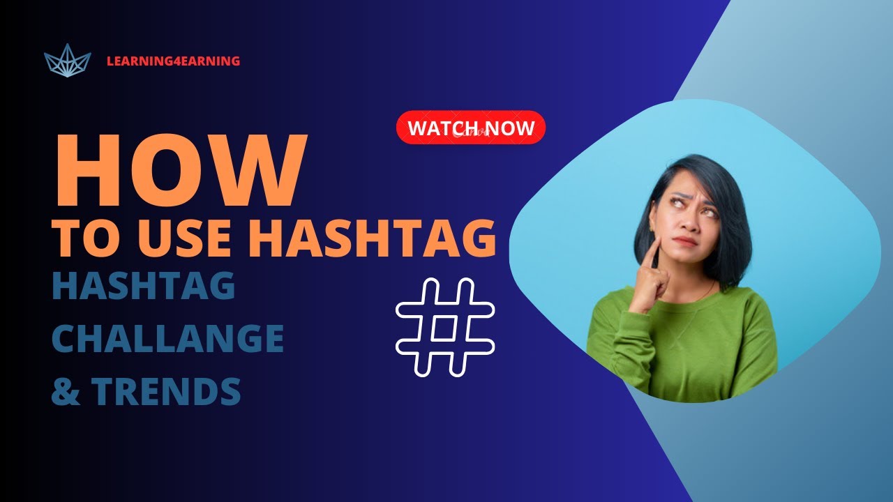 How to use Hashtag, Hashtag Challenge and Trends