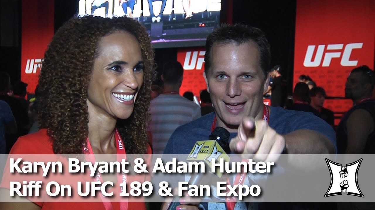Karyn Bryant And MMA Roasted’s Adam Hunter Riff On UFC 189 + UFC Fan Expo