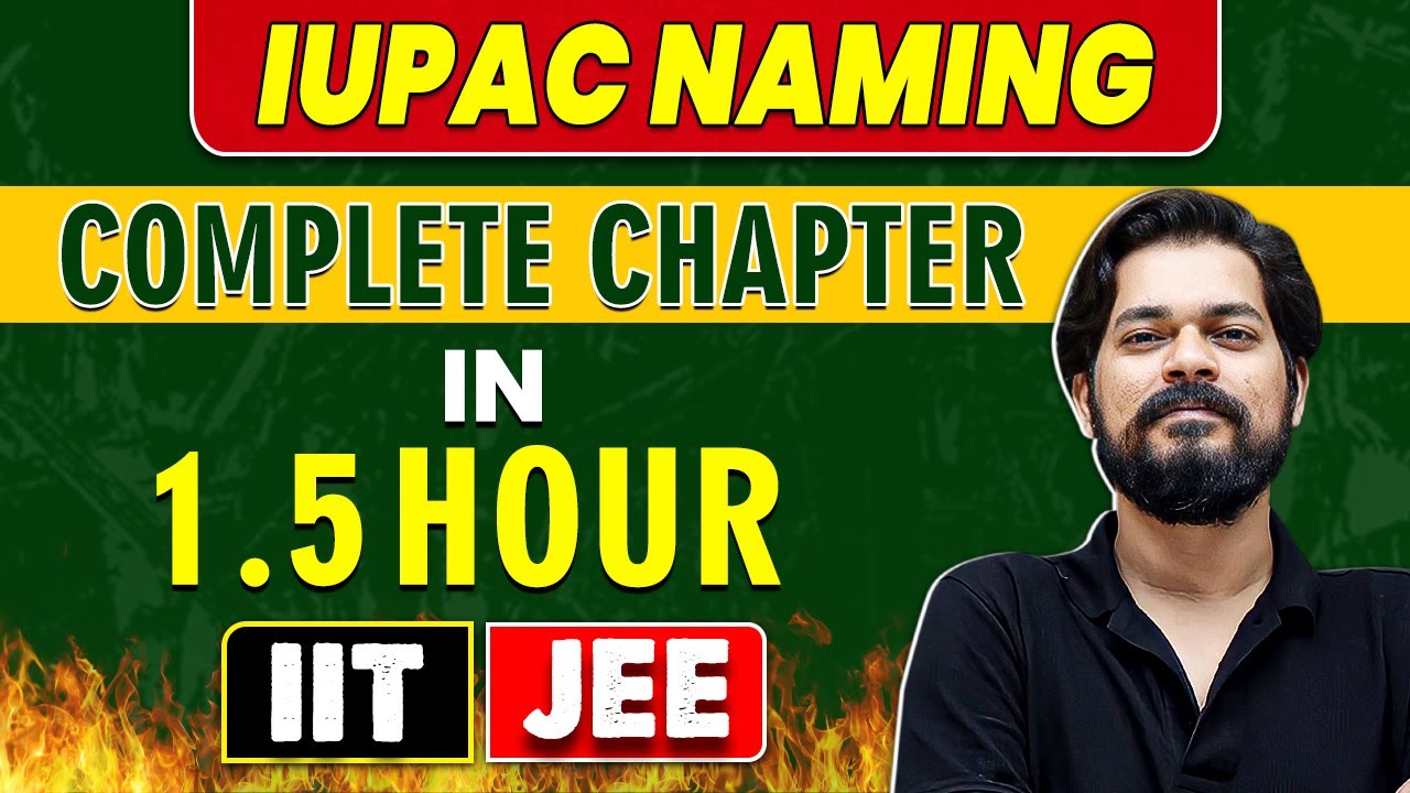IUPAC NAMING  in 1.5 Hour || Complete Chapter for JEE Main/Advanced