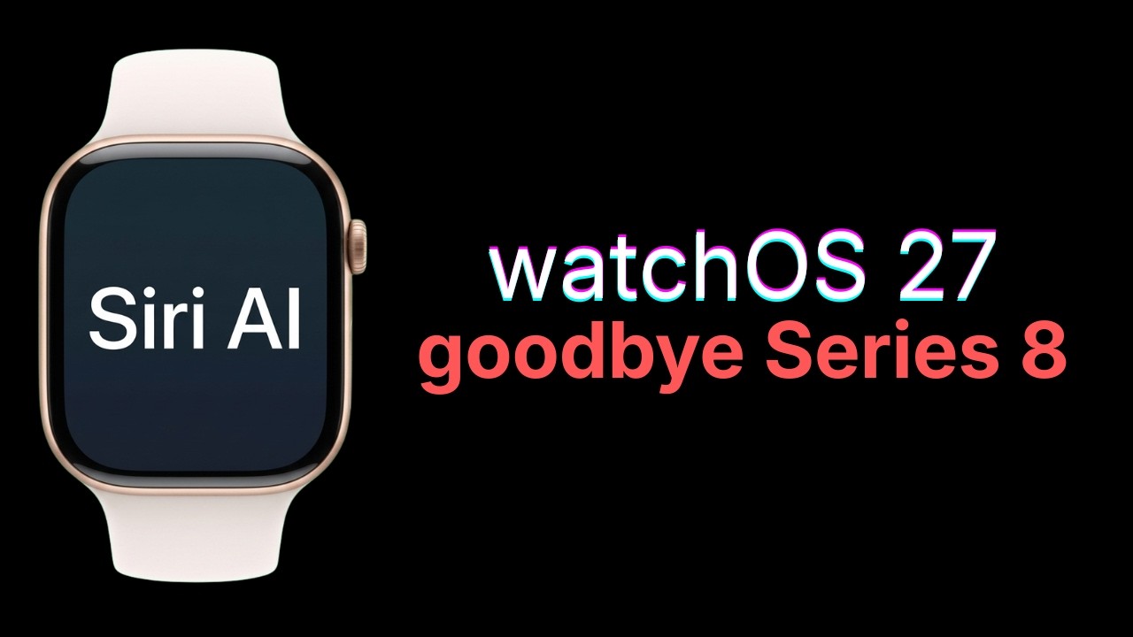Обновление watchOS 27: Siri AI, 10 новых функций и конец Apple Watch Series 8.