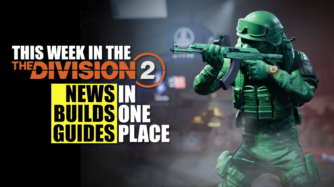 This Week In The Division 2 - All The Weekly News, Guides, and Builds (April 6)