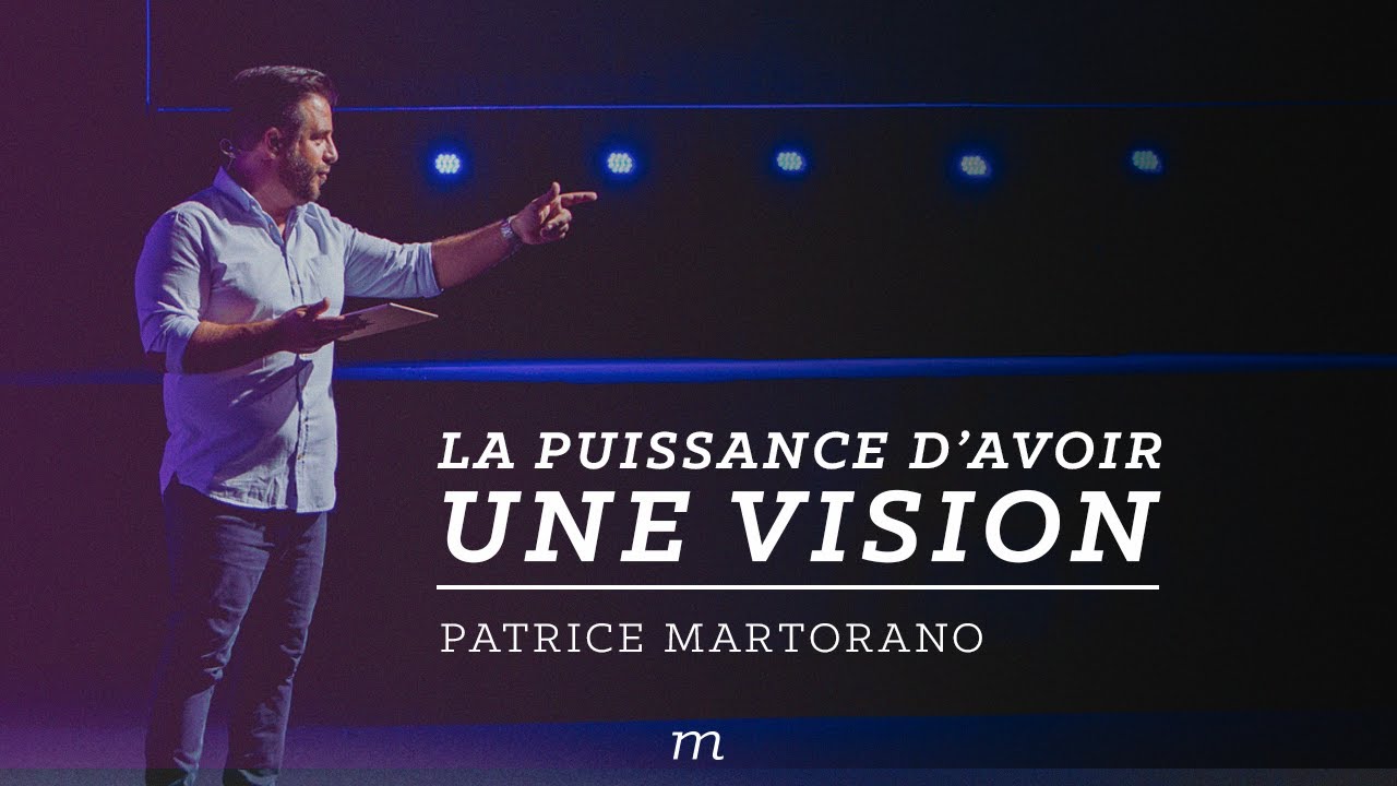 La puissance d'avoir une vision - Patrice Martorano