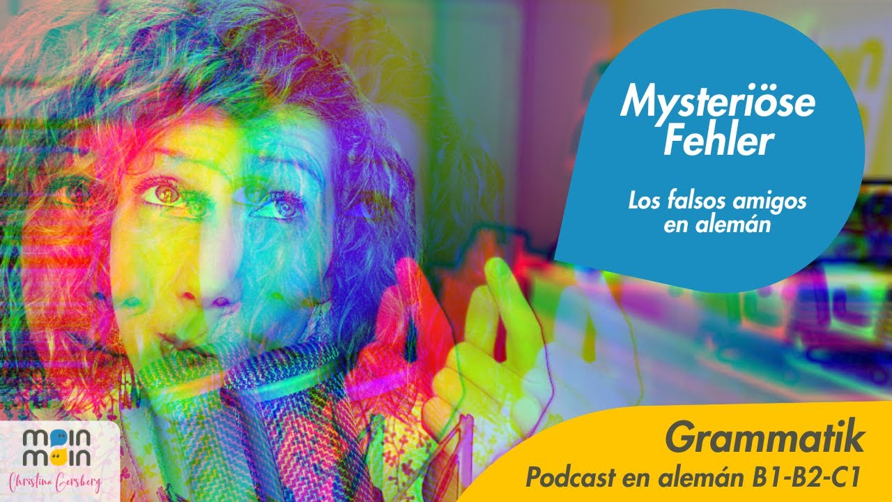 Mysteri&ouml;se Fehler |Falsos amigos en alem&aacute;n |