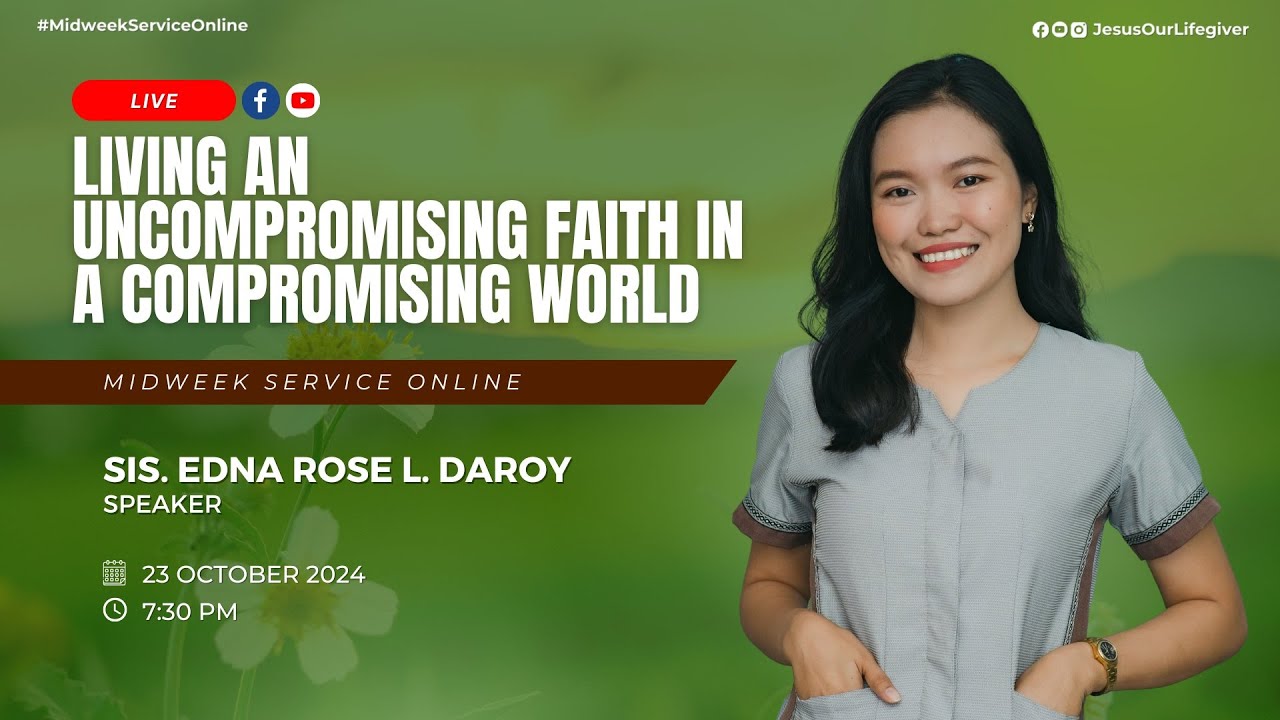 Living an Uncompromising Faith in a Compromising World — Sis. Edna Rose L. Daroy