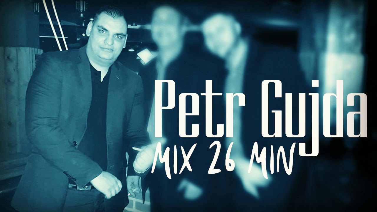 Petr Gujda MIX 26 MIN