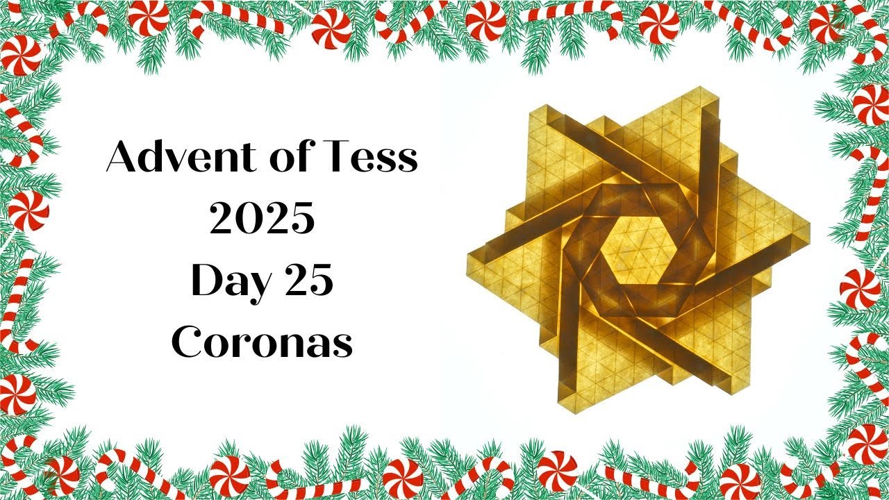 Advent of Tess 2025 Day 25: Coronas Origami Tessellation Tutorial