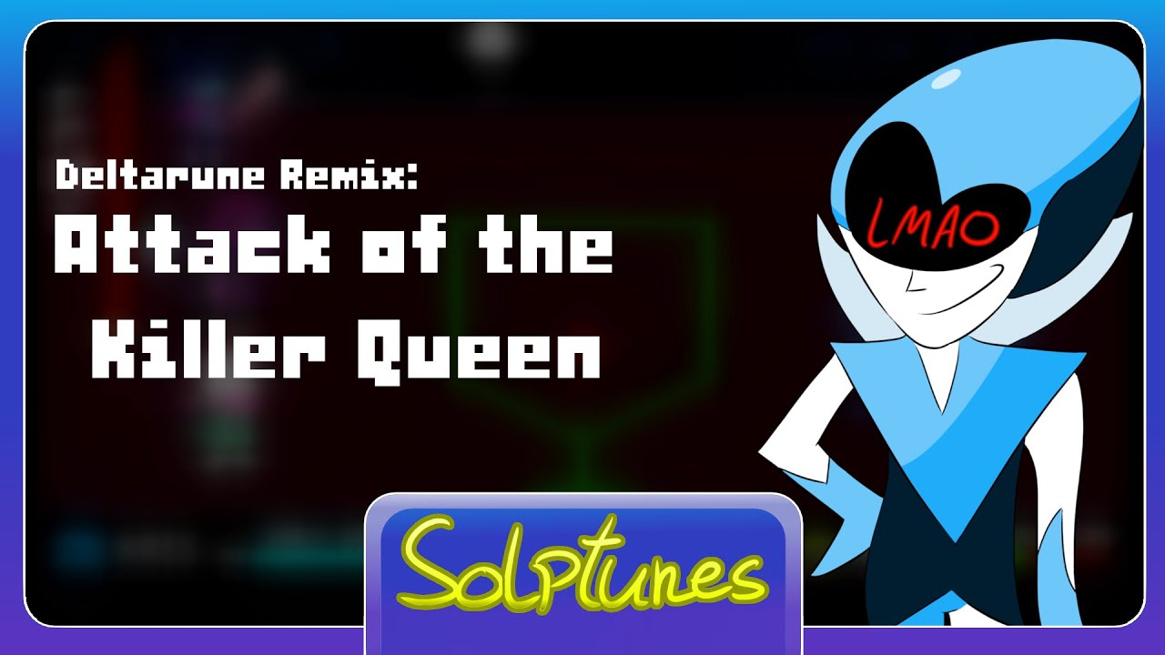 Deltarune: Attack of the Killer Queen Remix