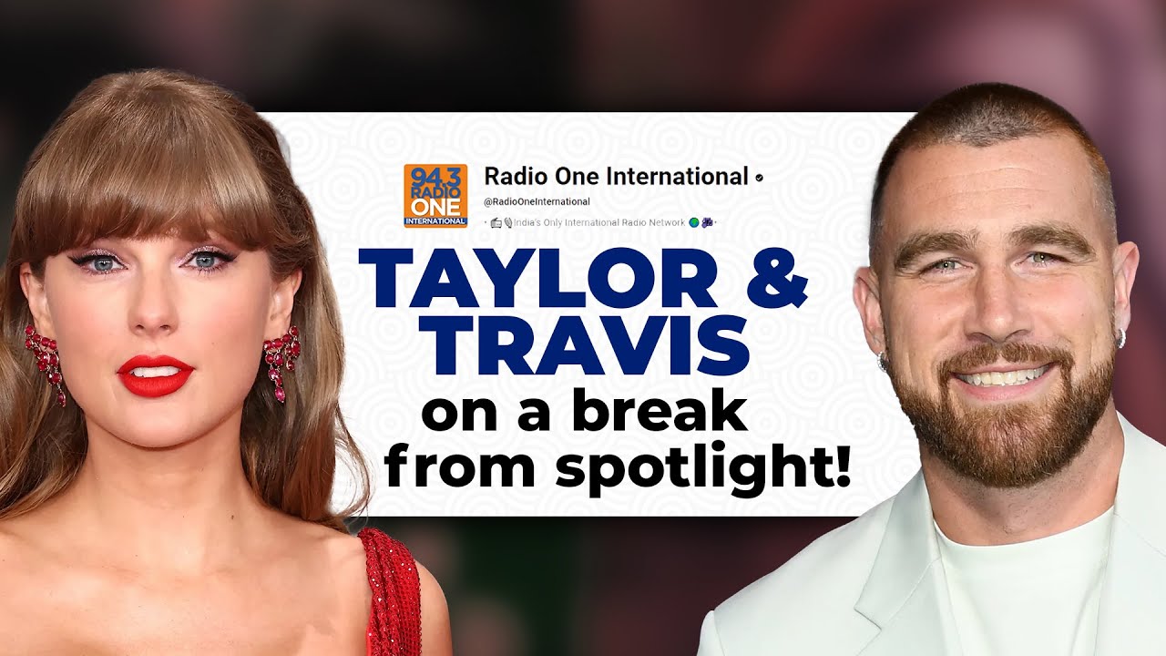 Taylor Swift & Travis Kelce Breakup Rumors: The Truth Behind Their Time Apart
