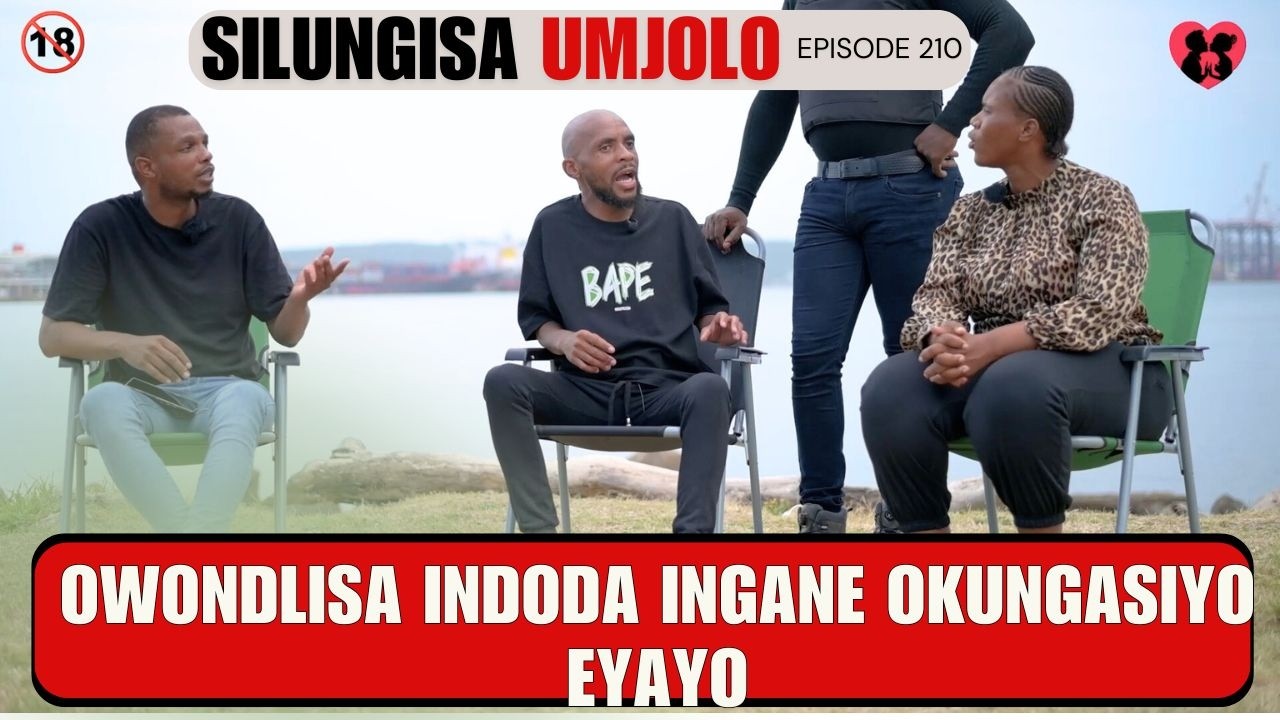 OWONDLISA INDODA INGANE OKUNGASIYO EYAYO  - SILUNGISA UMJOLO EP 210