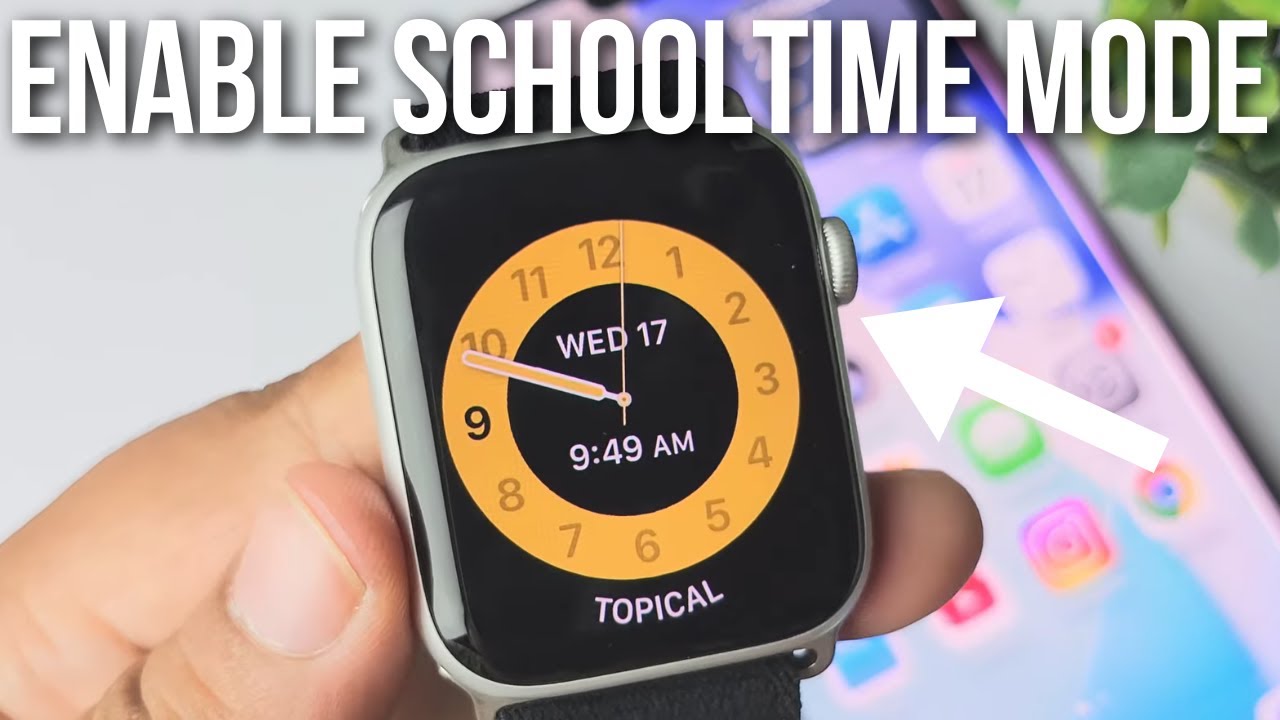 How to Turn On Schooltime on Apple Watch &mdash; Easy Guide