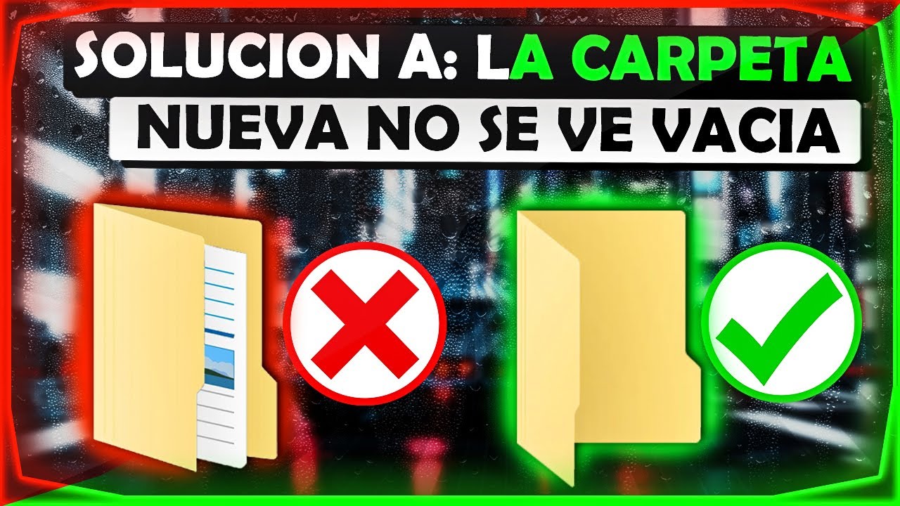 Solución al Error - La CARPETA NUEVA No se Ve Vacía en Windows