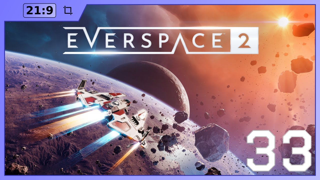 [21x9] Everspace 2, Ep33: Crash and Burn