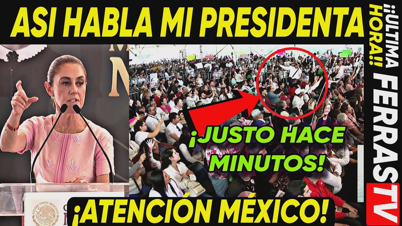 HACE MINUTOS ¡ASI SE HABLA MI PRESIDENTA! SE TENIA QUE DECIR Y SE DIJO MEXICANOS ATENCIÓN