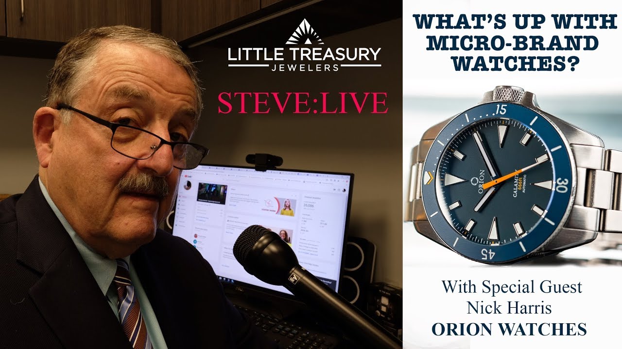 Steve:Live -- What's Up with Micro-Brand Watches. Special Guest: Nick Harris, Orion Watches