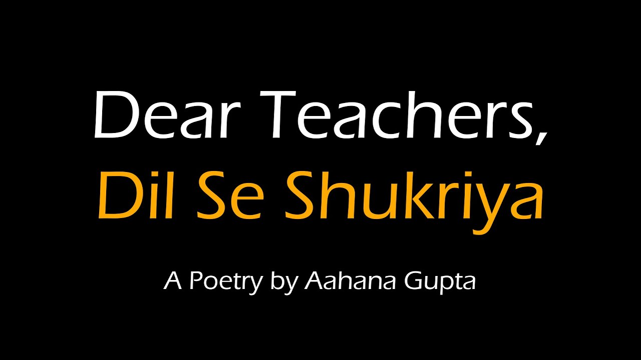 Dear Teachers, Dil Se Shukriya | Teacher's Day Special Poetry by Aahana Gupta | Core Of My Heart