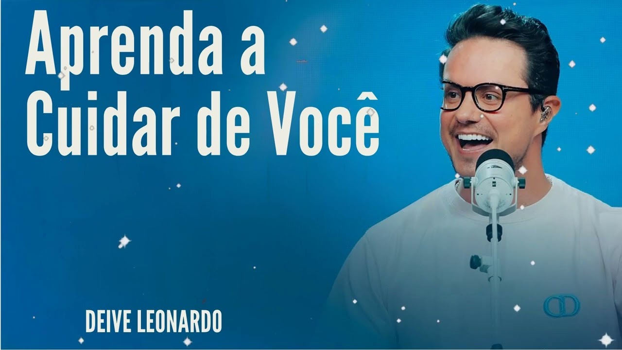 Aprenda a Cuidar de Você - Deive Leonardo