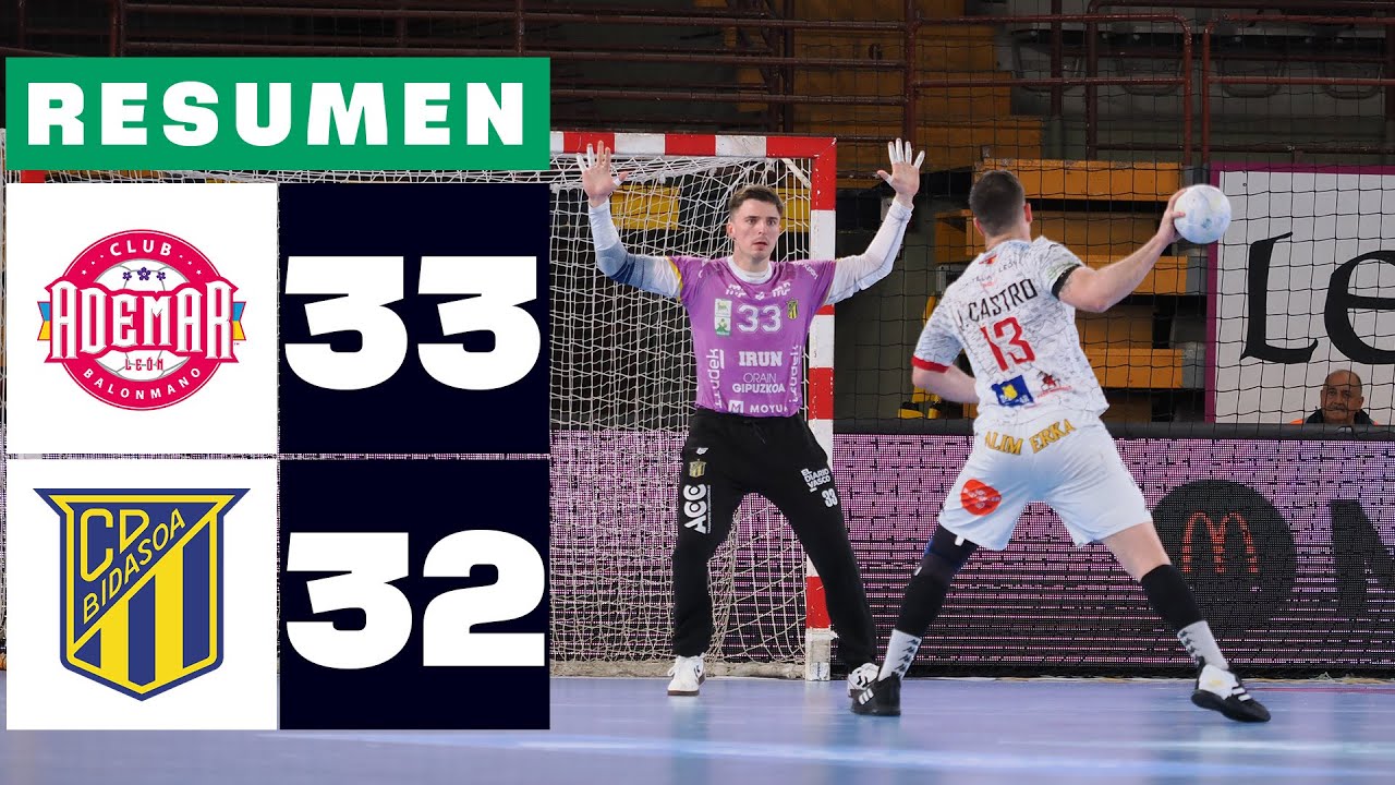 ABANCA ADEMAR LE&Oacute;N 33-32 BIDASOA IR&Uacute;N | RESUMEN LIGA PLENITUDE