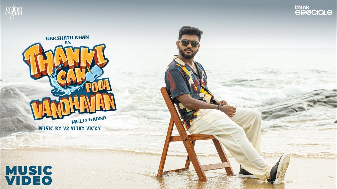 V2 Vijay Vicky - Thanni Can Poda Vandhavan | Harshath Khan | GeePee | Groove Gami | Think Specials