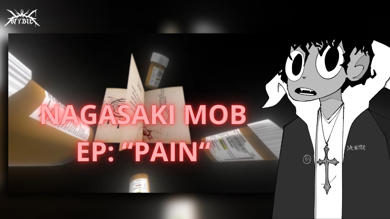 WYBIE REAGE AO EP PAIN DA NAGASAKI MOB (COMPLETO)