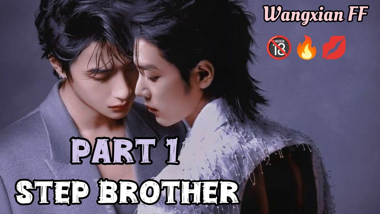 step brother [Wangxian FF][Part 1]#weiying #lanzhan