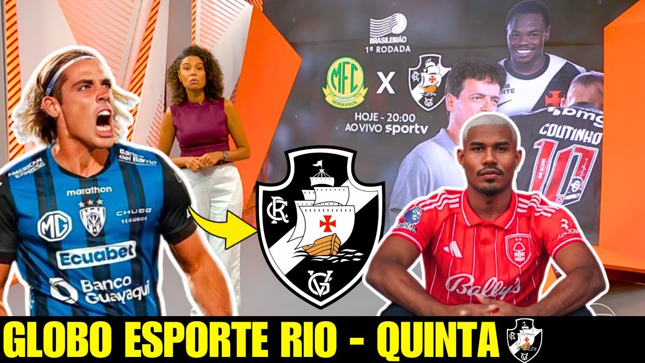GLOBO ESPORTE RIO | QUINTA | É OFICIAL: VASCO FECHANDO COM SPINELLI E CUIABANO HJ | VASCO x MIRASSOL