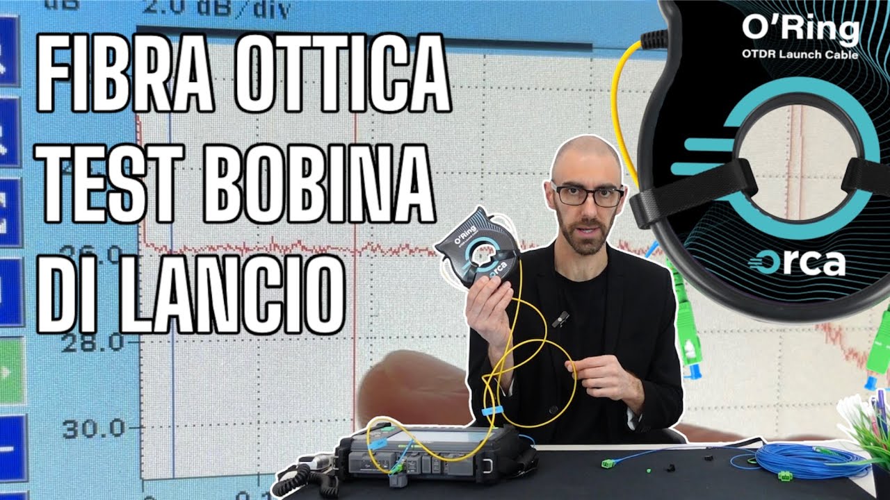 Unboxing e Test Bobina di lancio per OTDR O'Ring Orca