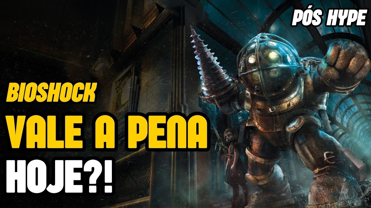 Vale a Pena jogar Bioshock Hoje em dia?! (Pós Hype)