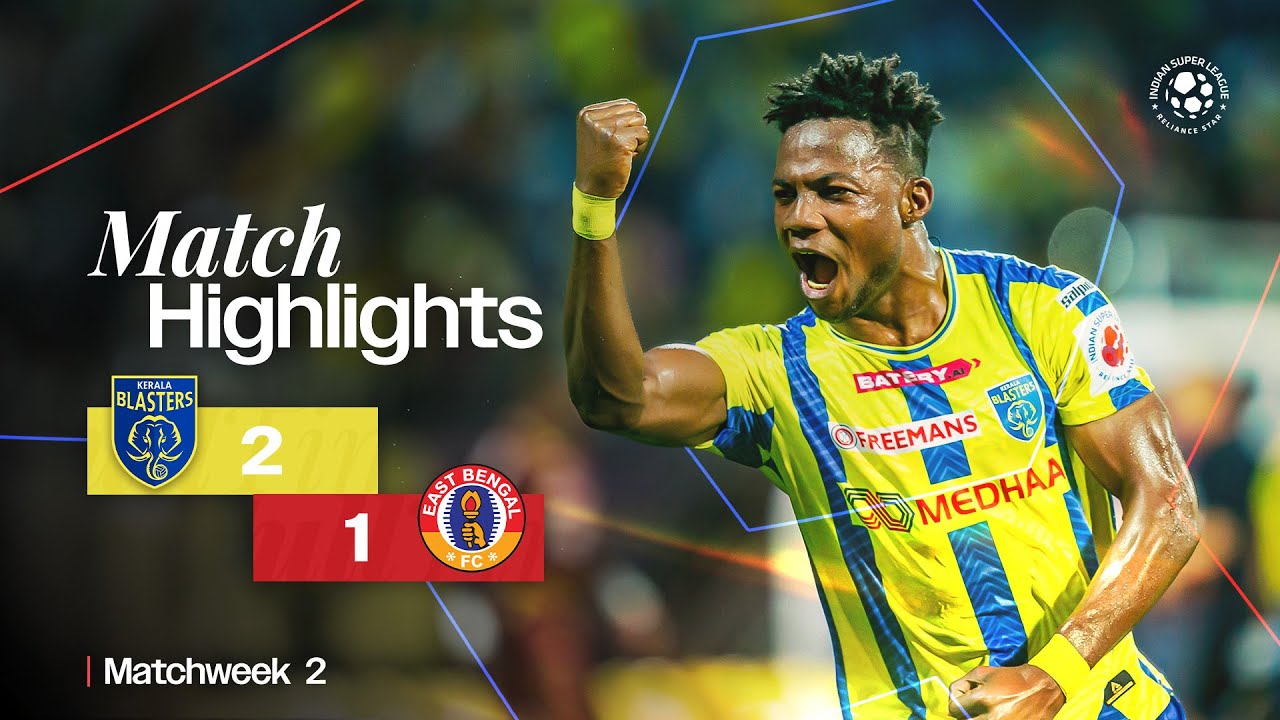 Match Highlights | Kerala Blasters FC 2-1 East Bengal FC | MW 2 | ISL 2024-25