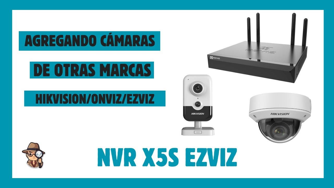 NVR de EZVIZ X5S - AGREGAR CÁMARAS DE OTRAS MARCAS DE MANERA LOCAL 👨‍💻