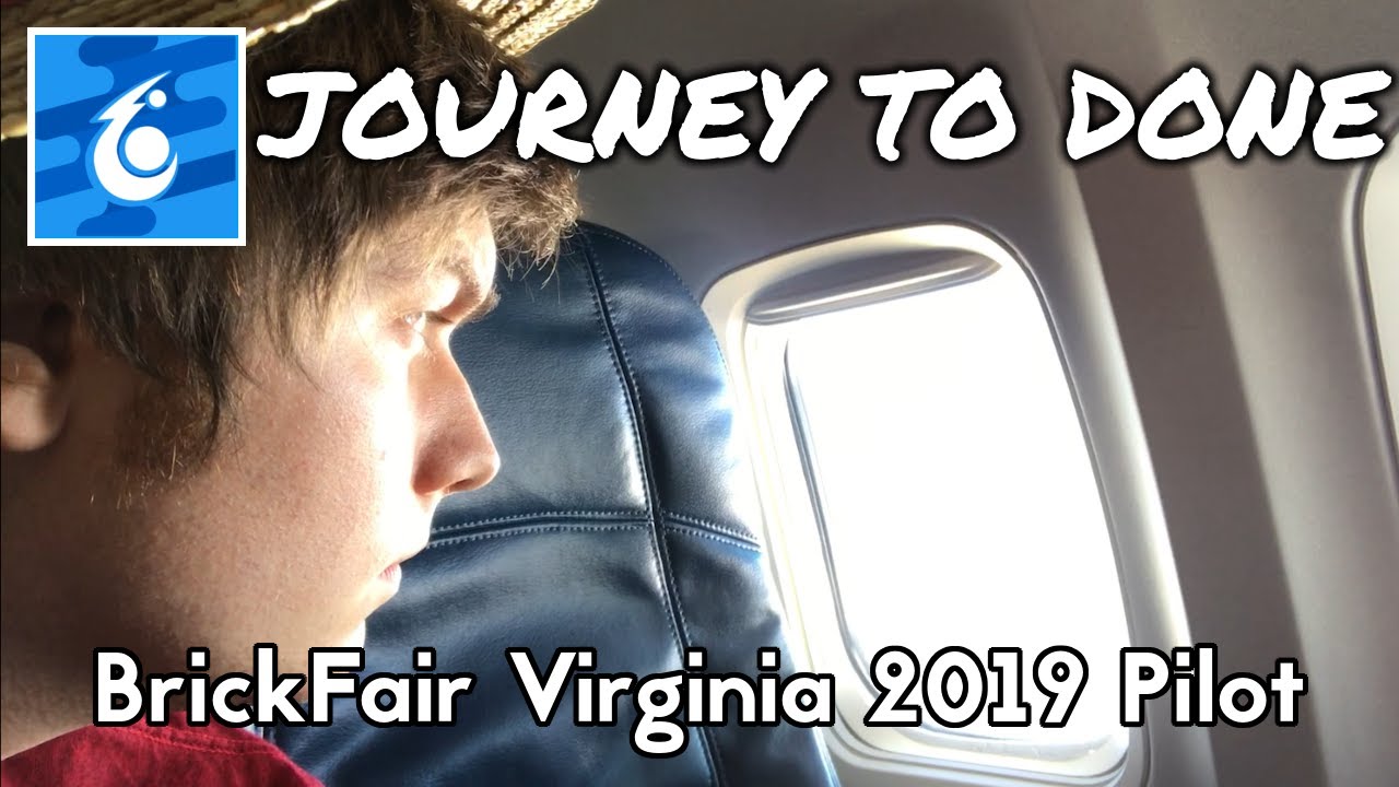 TTV: Journey to Done (BrickFair Virginia 2019 Pilot)