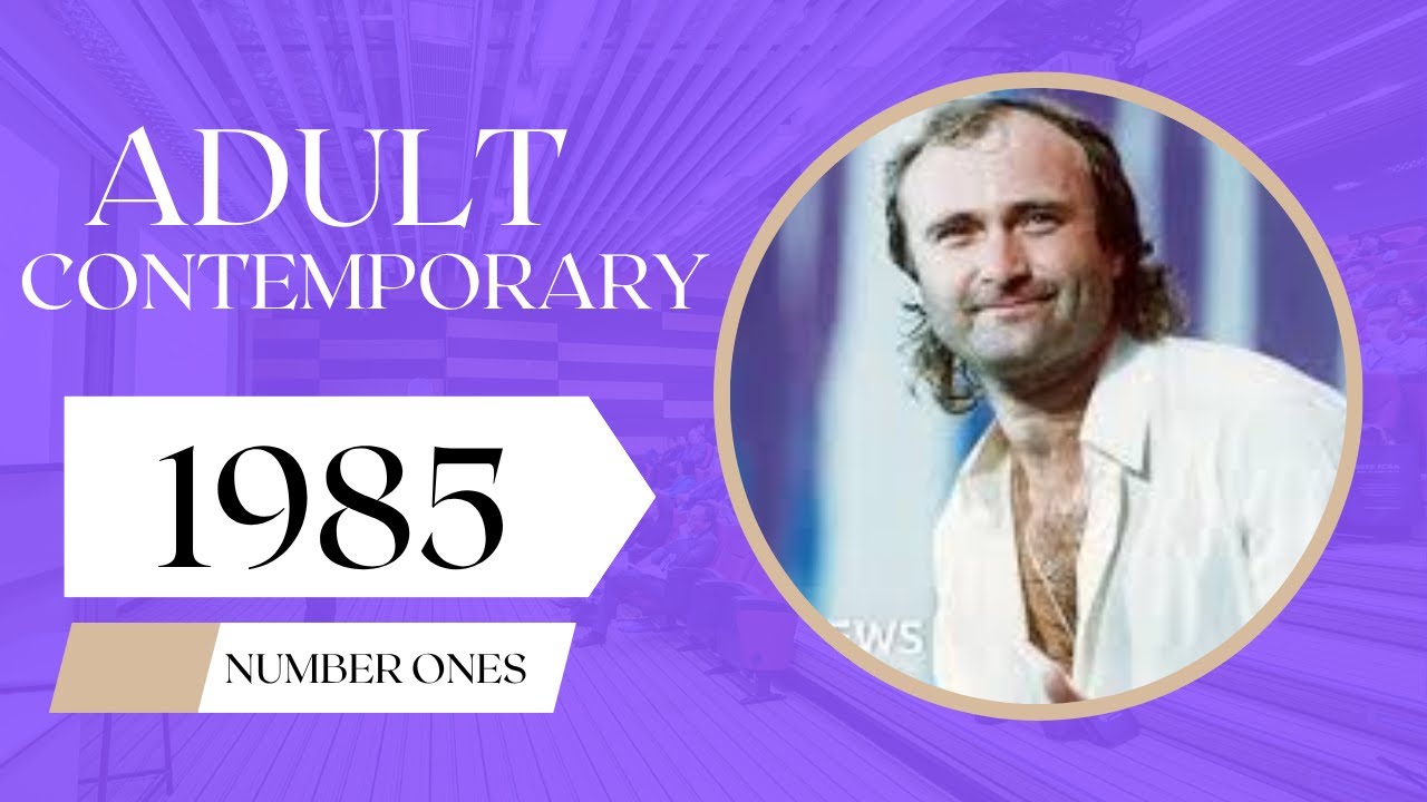 EVERY Billboard Adult Contemporary Number One Hit of 1985