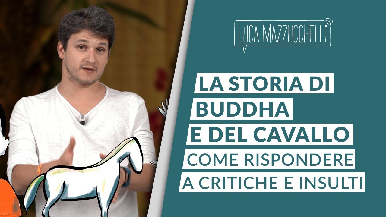 Come rispondere a critiche e insulti: la storia di Buddha e del cavallo