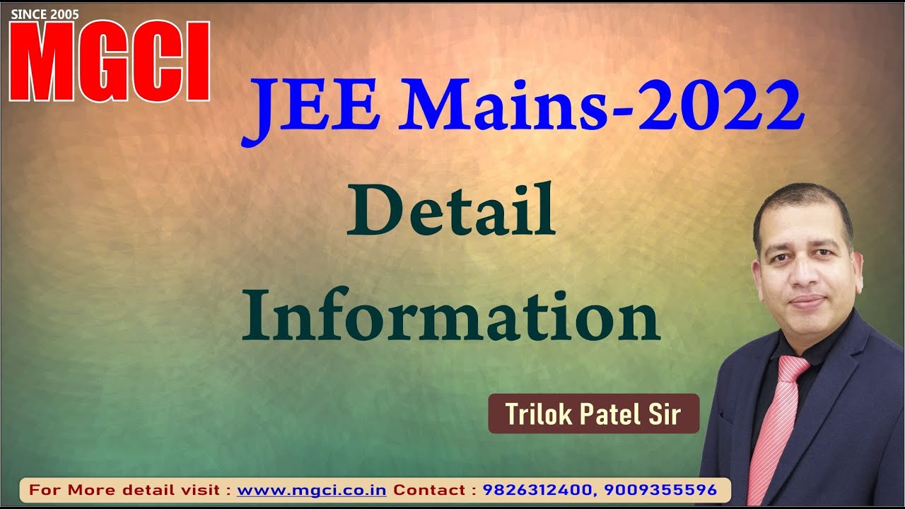 JEE Mains 2022 Detail Information MGCI-Trilok Patel Sir-MGCI
