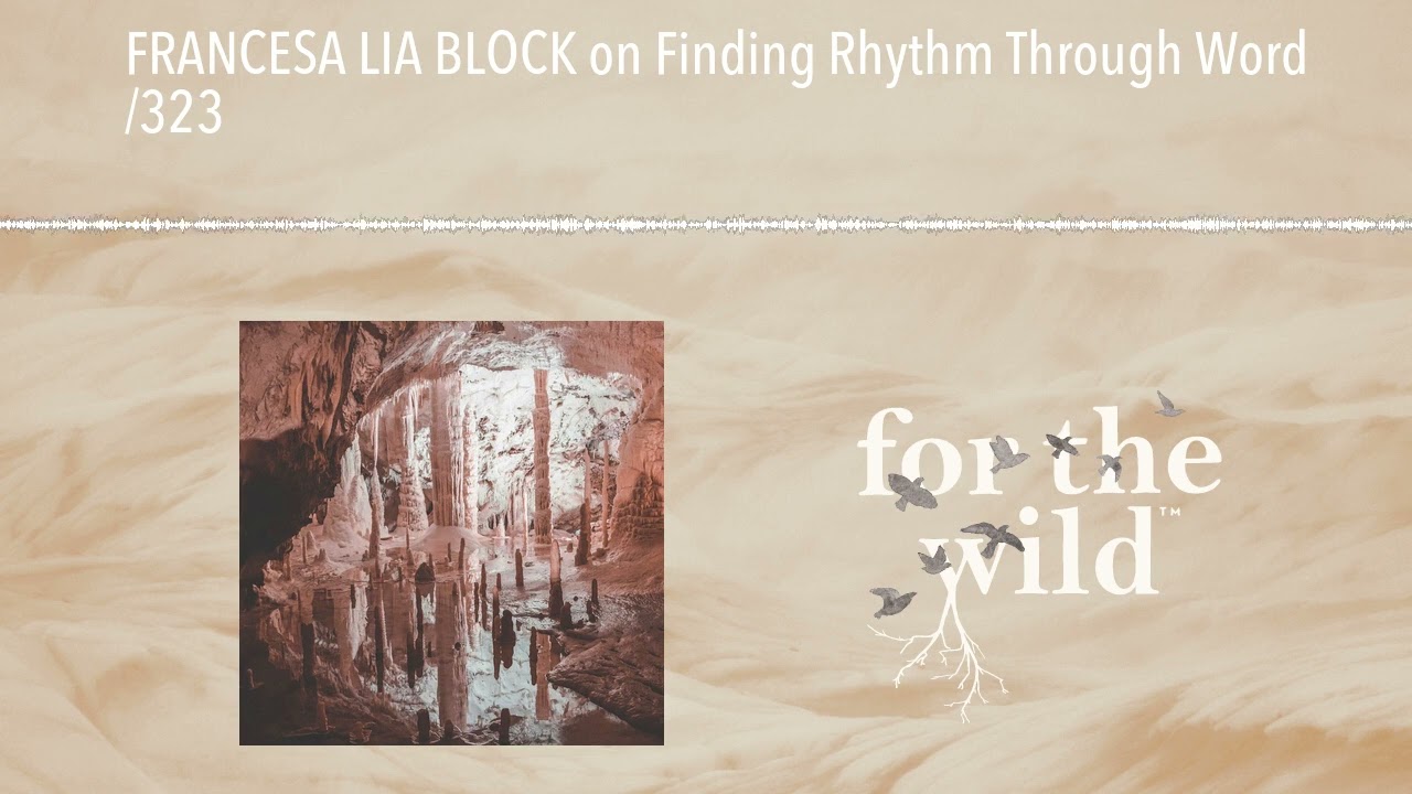 FRANCESA LIA BLOCK on Finding Rhythm Through Word /323