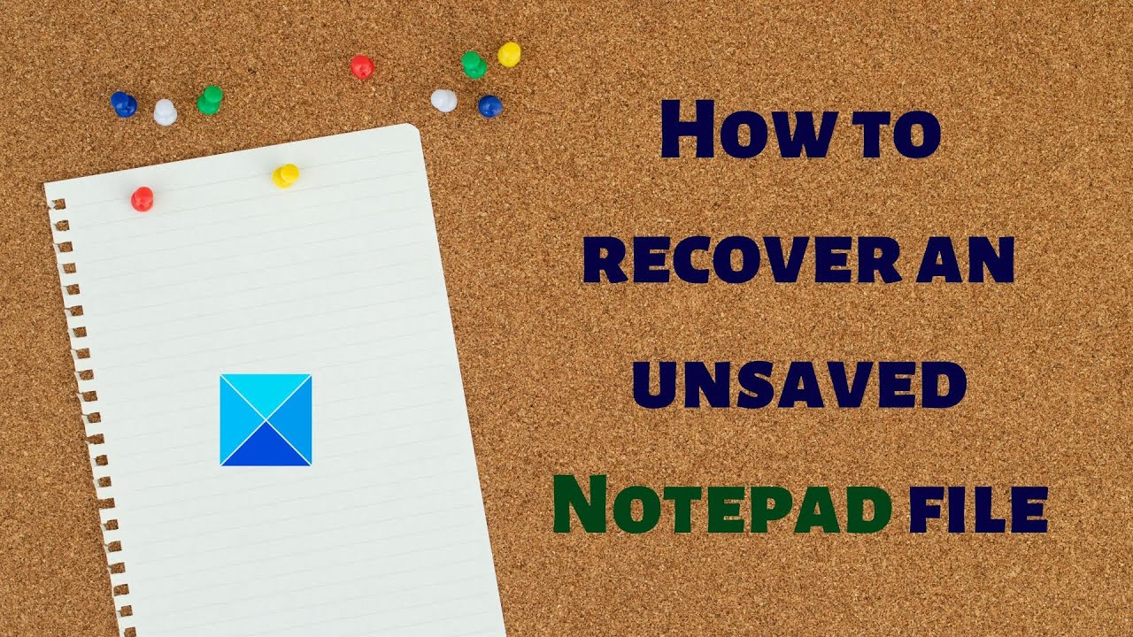 How to recover an unsaved Notepad file in Windows 11/10