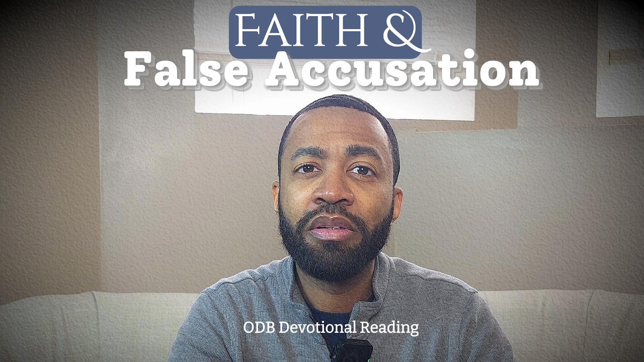 ODB Devotional: Faith & False Accusation 🗣️🙏🏼 #ourdailybread #falseaccusations