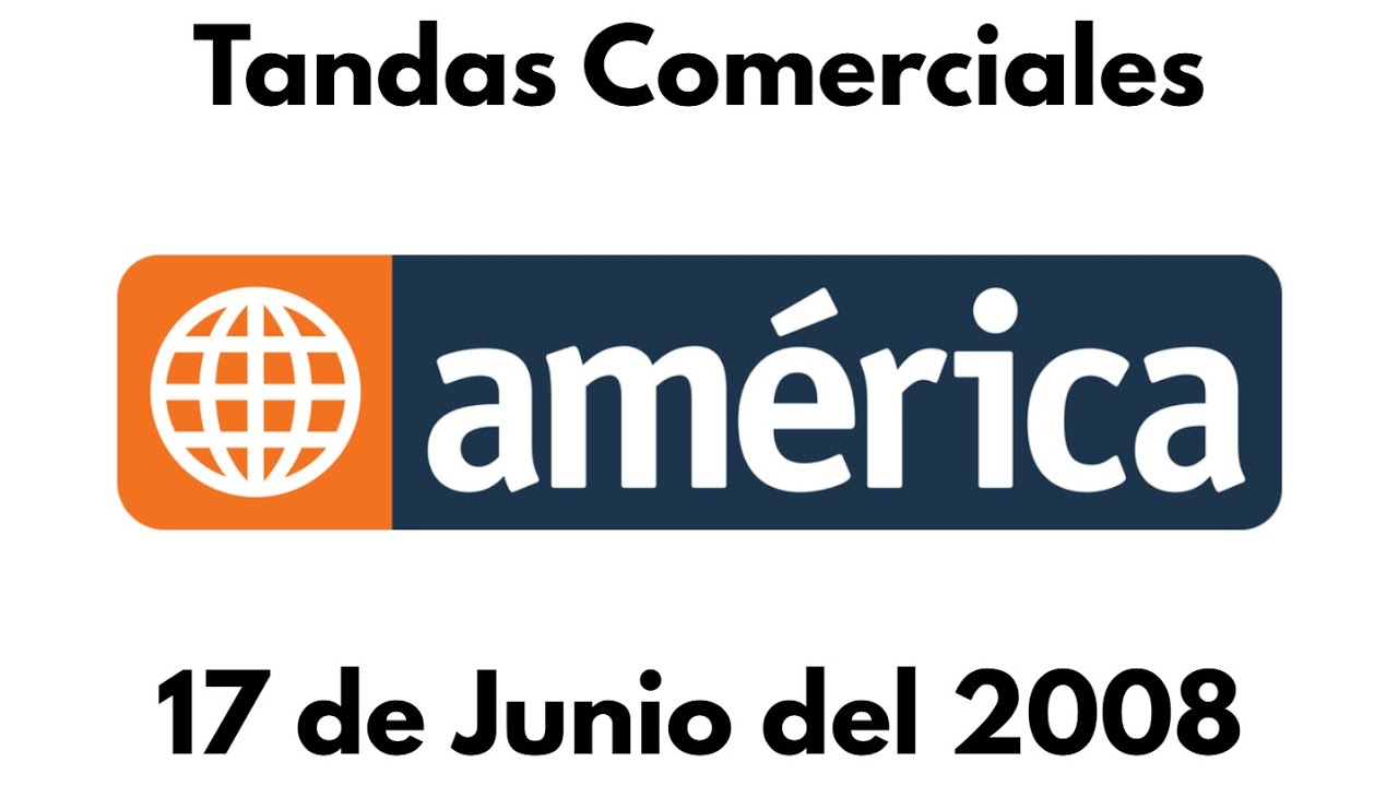 América Televisión Tandas Comerciales 17 de Junio del 2008